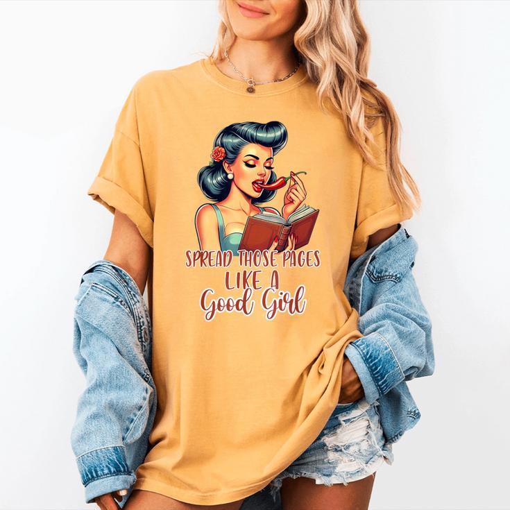 Smutty Spicy Book Reader Spread Those Pages Like A Good Girl Women's Comfort Colors T-Shirt Smutty Spicy Book Reader Spread Those Pages Like A Good Girl Women's Comfort Colors T-Shirt