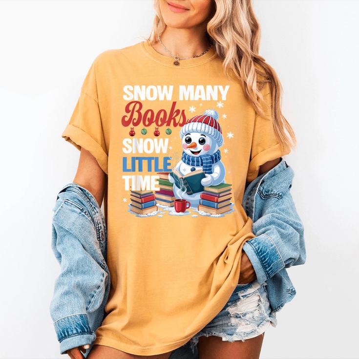 Snowman Winter Snow So Many Books Christmas Snow Little Time Women's Comfort Colors T-Shirt Snowman Winter Snow So Many Books Christmas Snow Little Time Women's Comfort Colors T-Shirt