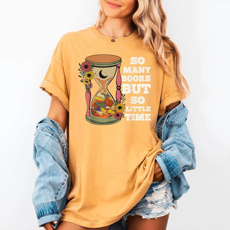 So Many Books But So Little Time Tee For Bookworms Readers Women's Comfort Colors T-Shirt