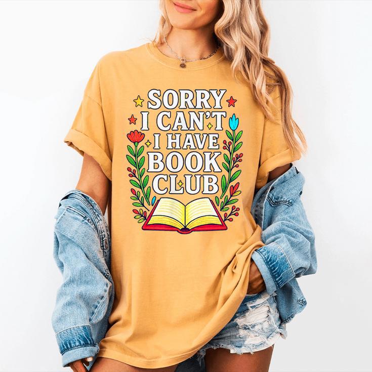 Sorry I Can't I Have Book Club Women's Comfort Colors T-Shirt