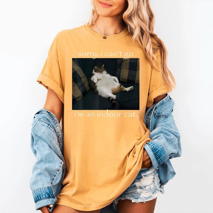Sorry I Can’t Go I’m An Indoor Cat Introvert Meme Women's Comfort Colors T-Shirt Sorry I Can’t Go I’m An Indoor Cat Introvert Meme Women's Comfort Colors T-Shirt