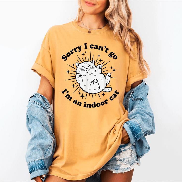 Sorry I Can't Go I'm An Indoor Cat Quote Introvert Women's Comfort Colors T-Shirt