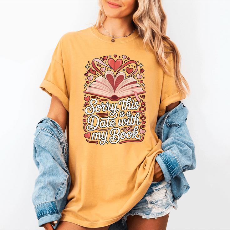 Sorry This Is a Date With My Book Valentine Women's Comfort Colors T-Shirt