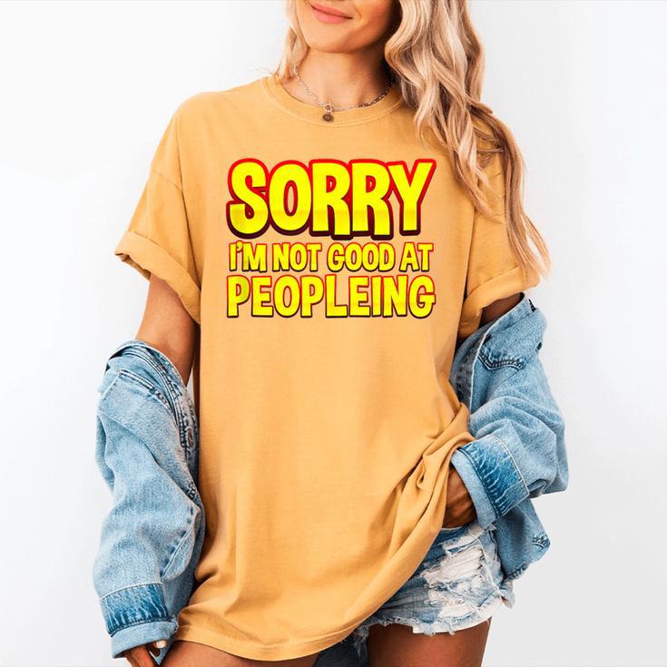 Sorry Im Not Good At Peopleing Introvert Women's Comfort Colors T-Shirt
