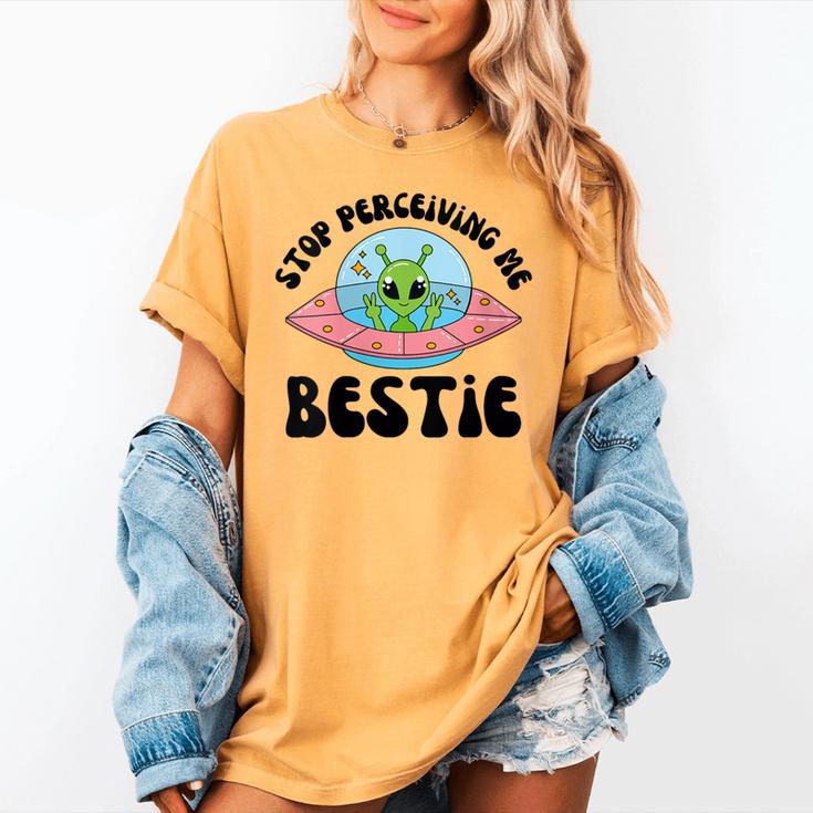 Stop Perceiving Me Bestie Alien Neurodivergent Introvert Women's Comfort Colors T-Shirt