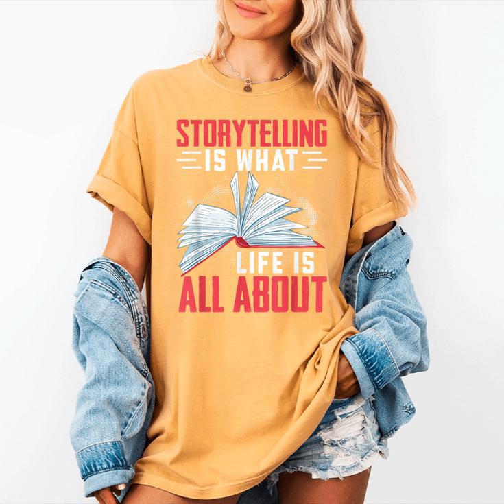 Storytelling Is What Life Is All About Book Women's Comfort Colors T-Shirt