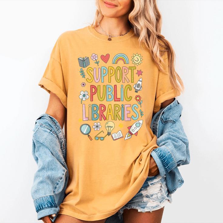 Support Public Libraries Reading Book Nerd Bookworm Literacy Women's Comfort Colors T-Shirt