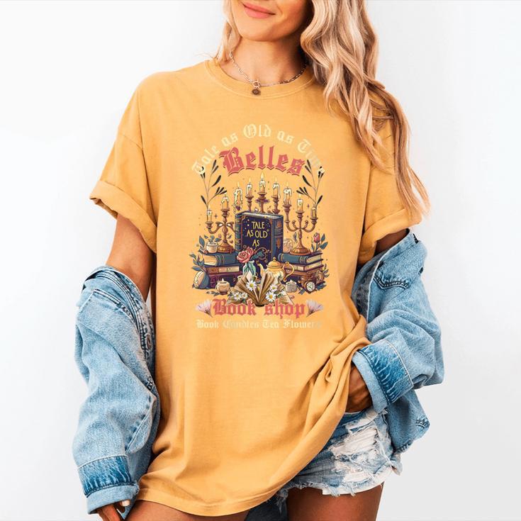 Tale As Old As Time Belles Book Shop Book Candles Tea Flower Women's Comfort Colors T-Shirt Tale As Old As Time Belles Book Shop Book Candles Tea Flower Women's Comfort Colors T-Shirt