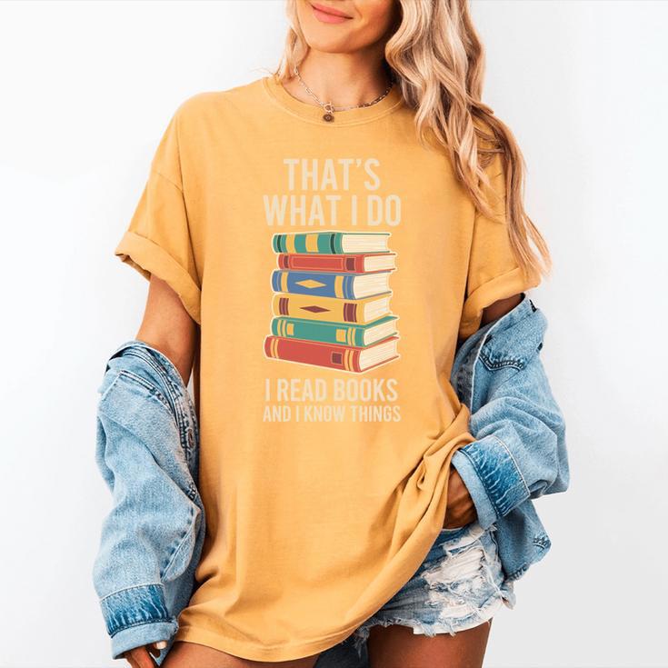 That's What i Do i Read Books And i Know Things Cute Graphic Women's Comfort Colors T-Shirt