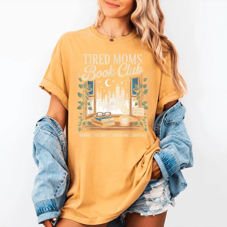Tired Moms Book Club Coffee Chaos Chapters Book Lover Women's Comfort Colors T-Shirt Tired Moms Book Club Coffee Chaos Chapters Book Lover Women's Comfort Colors T-Shirt