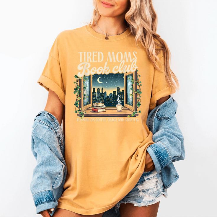 Tired Moms Book-Club Reading Book Lover Literature Bookish Women's Comfort Colors T-Shirt
