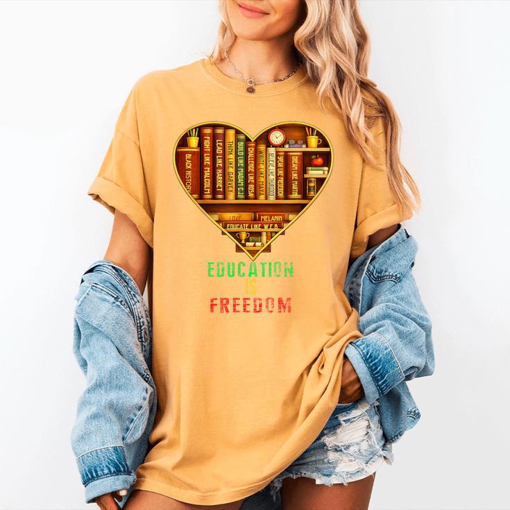 History Education Is Freedom Books Black History Heart Women's Comfort Colors T-Shirt