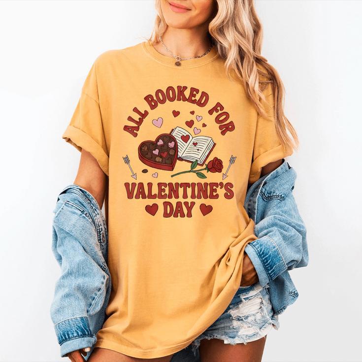 Valentines All Booked For Valentines Book Lover Girl Teacher Women's Comfort Colors T-Shirt Valentines All Booked For Valentines Book Lover Girl Teacher Women's Comfort Colors T-Shirt