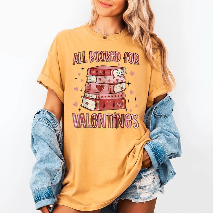 Valentines All Booked For Valentines Book Lovers Teacher Kid Women's Comfort Colors T-Shirt