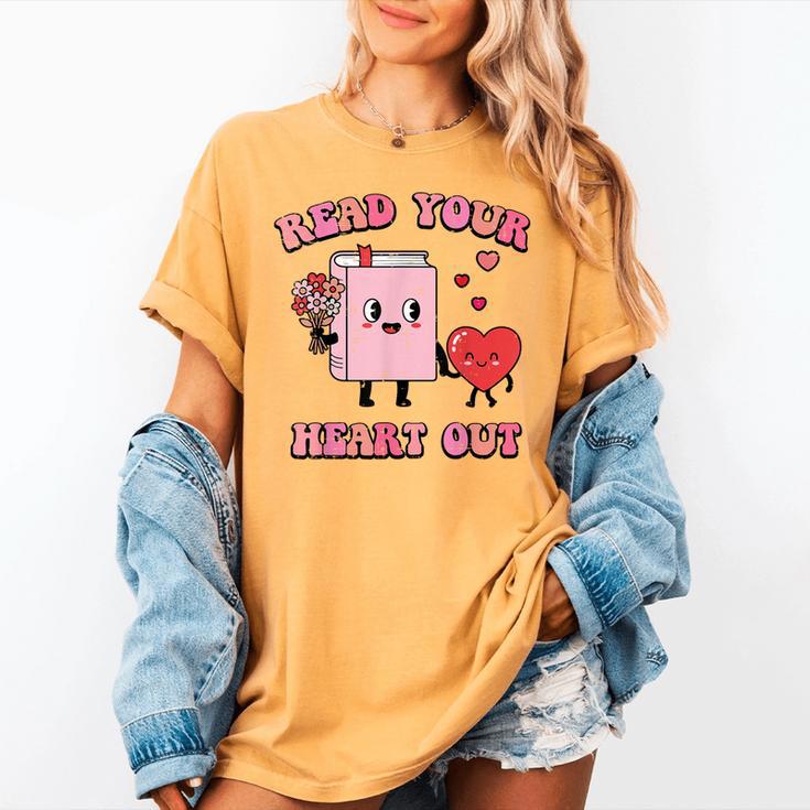 Valentines Day Book Read Your Heart Out Women Men Kids Women's Comfort Colors T-Shirt Valentines Day Book Read Your Heart Out Women Men Kids Women's Comfort Colors T-Shirt