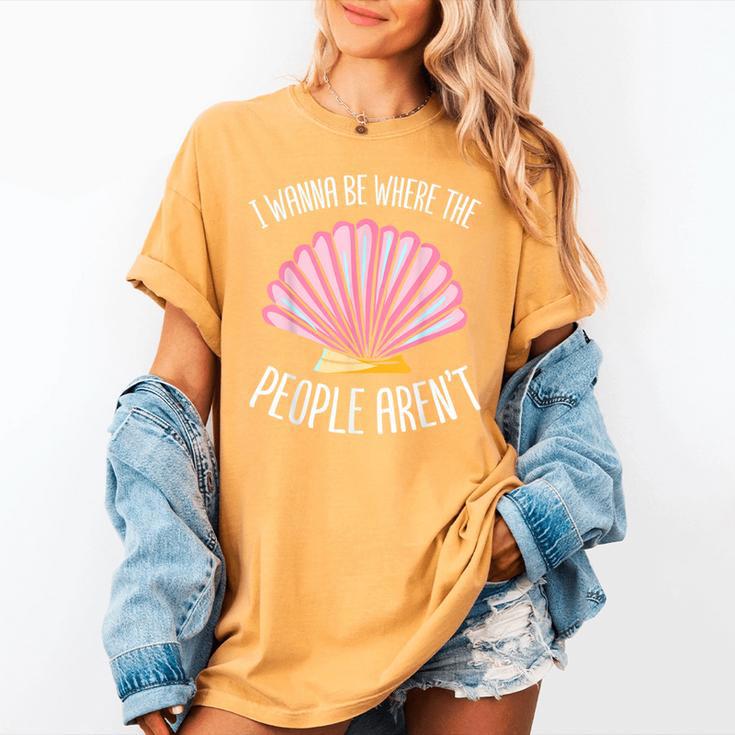 I Wanna Be Where The People Aren't Introverted Introvert Women's Comfort Colors T-Shirt I Wanna Be Where The People Aren't Introverted Introvert Women's Comfort Colors T-Shirt