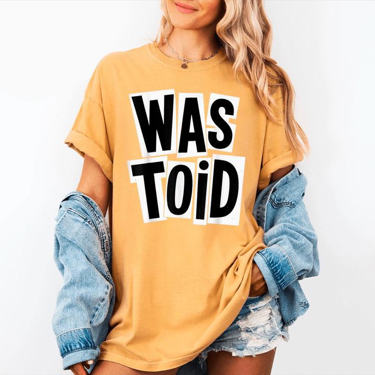 Wastoid 80s Slang Retro Teen Quote Gen X Nostalgia Women's Comfort Colors T-Shirt Wastoid 80s Slang Retro Teen Quote Gen X Nostalgia Women's Comfort Colors T-Shirt