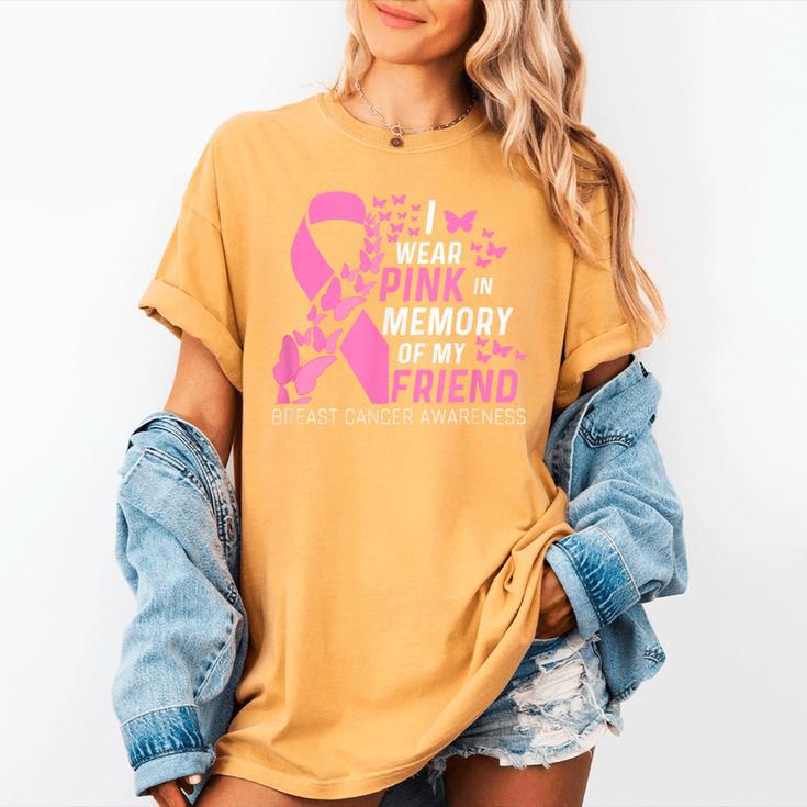 I Wear Pink In Memory Of My Friend Breast Cancer Awareness Women's Comfort Colors T-Shirt