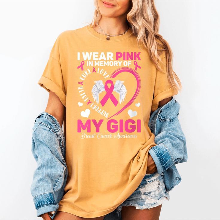 I Wear Pink In Memory Of My Gigi Breast Cancer Awareness Women's Comfort Colors T-Shirt I Wear Pink In Memory Of My Gigi Breast Cancer Awareness Women's Comfort Colors T-Shirt