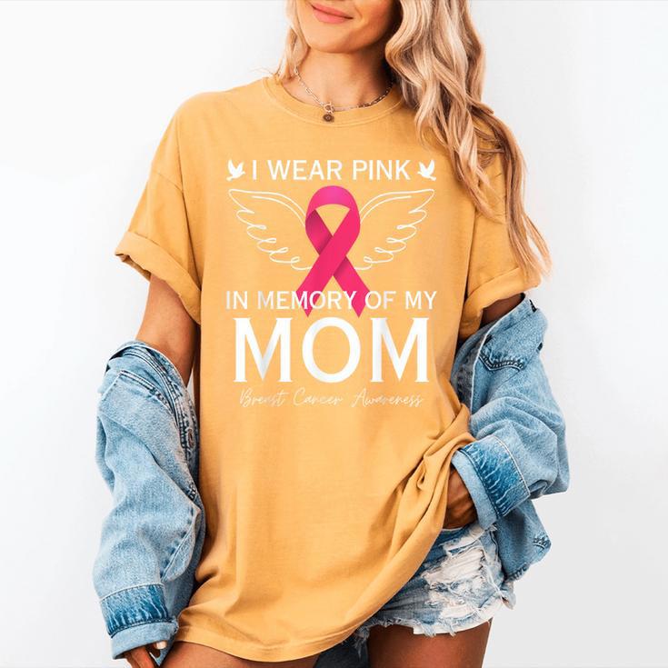 I Wear Pink In Memory Of My Mom Shirt Angel In Heaven Memory Women's Comfort Colors T-Shirt I Wear Pink In Memory Of My Mom Shirt Angel In Heaven Memory Women's Comfort Colors T-Shirt