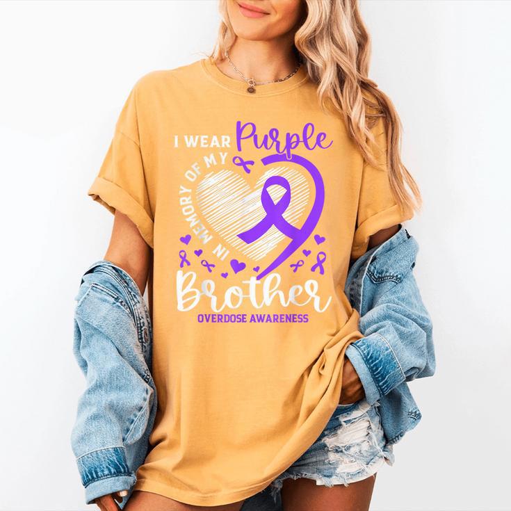 I Wear Purple In Memory Of My Brother Overdose Awareness Women's Comfort Colors T-Shirt I Wear Purple In Memory Of My Brother Overdose Awareness Women's Comfort Colors T-Shirt
