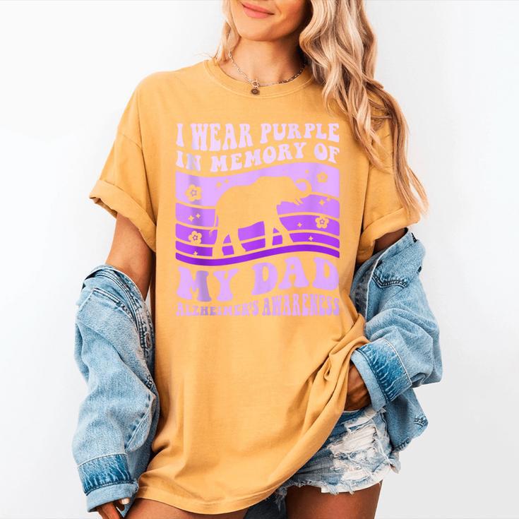I Wear Purple In Memory Of My Dad Alzheimer's Awareness Day Women's Comfort Colors T-Shirt I Wear Purple In Memory Of My Dad Alzheimer's Awareness Day Women's Comfort Colors T-Shirt