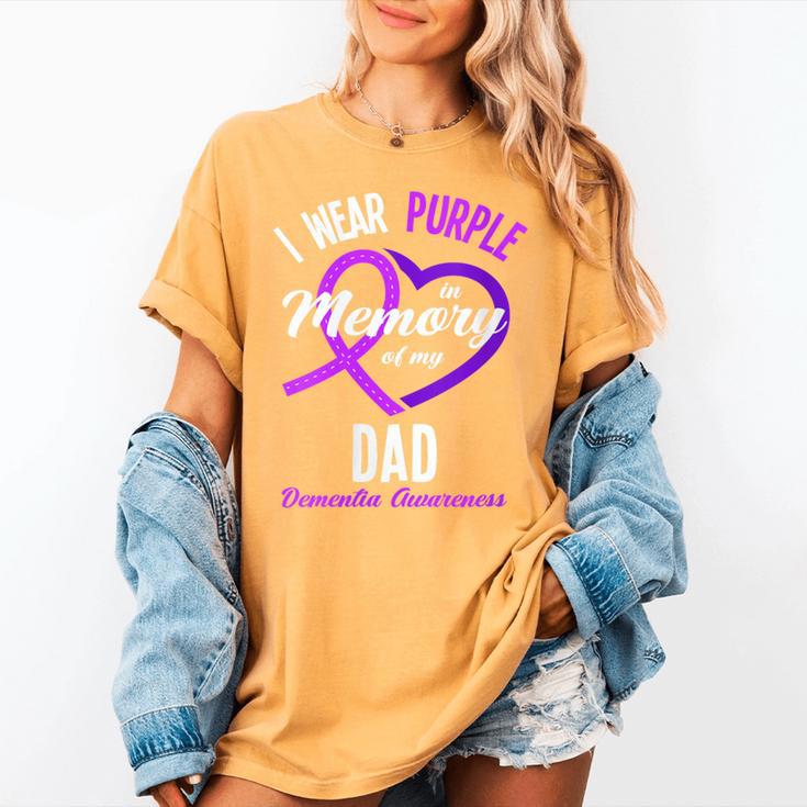I Wear Purple In Memory For My Dad Dementia Awareness Women's Comfort Colors T-Shirt I Wear Purple In Memory For My Dad Dementia Awareness Women's Comfort Colors T-Shirt