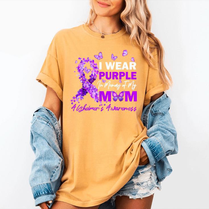 I Wear Purple In Memory Of My Mom Alzheimers Awareness Women's Comfort Colors T-Shirt I Wear Purple In Memory Of My Mom Alzheimers Awareness Women's Comfort Colors T-Shirt