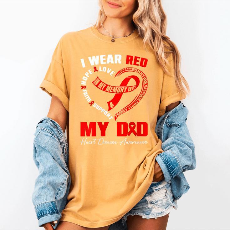 I Wear Red In My Memory Of My Dad Heart Disease Awareness Women's Comfort Colors T-Shirt I Wear Red In My Memory Of My Dad Heart Disease Awareness Women's Comfort Colors T-Shirt