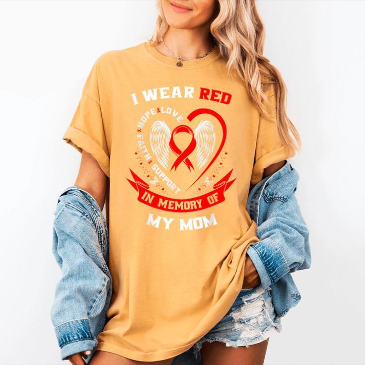I Wear Red In Memory Of Mom Heart Disease Awareness Graphic Women's Comfort Colors T-Shirt I Wear Red In Memory Of Mom Heart Disease Awareness Graphic Women's Comfort Colors T-Shirt