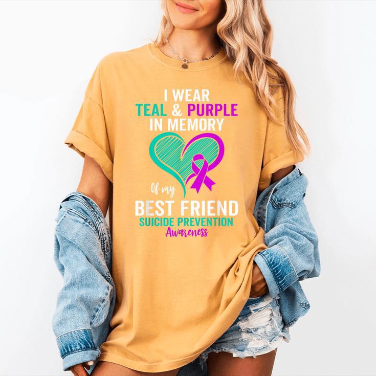 I Wear Teal And Purple In Memory Of My Friend Mental Health Women's Comfort Colors T-Shirt I Wear Teal And Purple In Memory Of My Friend Mental Health Women's Comfort Colors T-Shirt