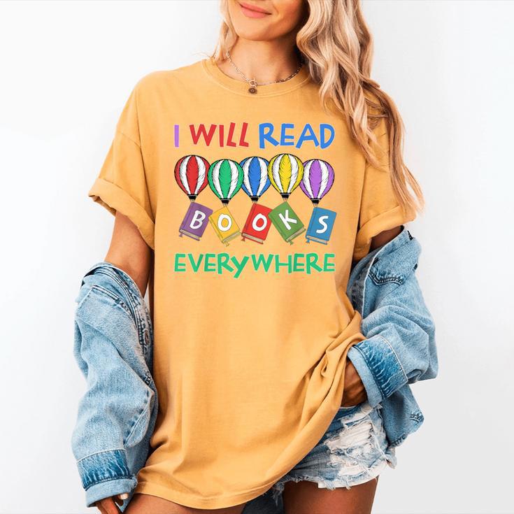 I Will Read Books Everywhere Across America Child Readers Women's Comfort Colors T-Shirt I Will Read Books Everywhere Across America Child Readers Women's Comfort Colors T-Shirt