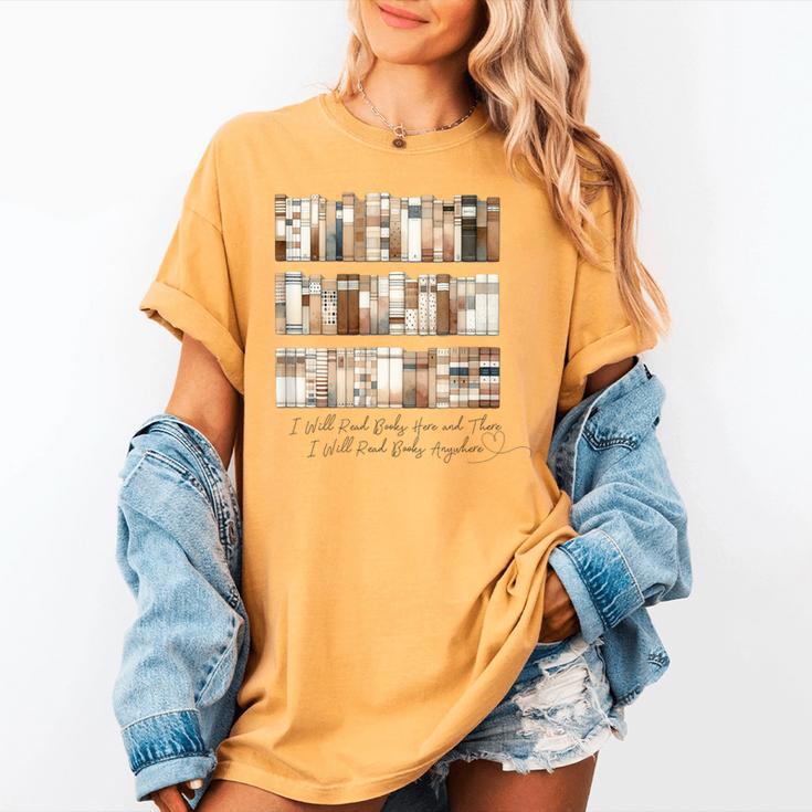 I Will Read Books Here And There I Will Read Books Anywhere Women's Comfort Colors T-Shirt