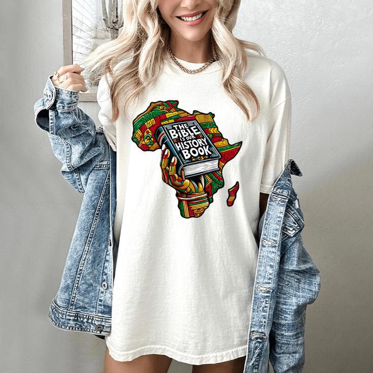 The Bible Is Our History Book Roots African American Faith Women's Comfort Colors T-Shirt