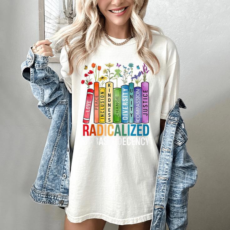 Book Flower Radicalized By Basic Decency Feminist Lgbt Women's Comfort Colors T-Shirt