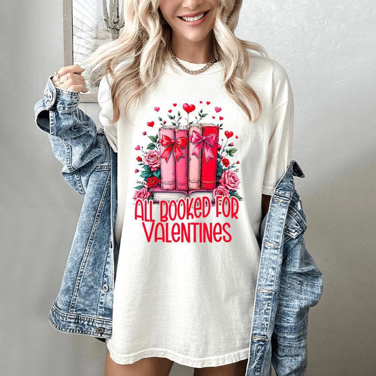 All Booked For Valentines Book Lovers Teacher Valentines Women's Comfort Colors T-Shirt