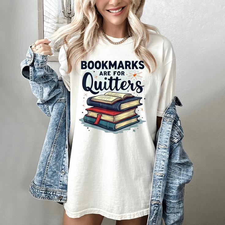 Bookmarks Are For Quitters Reading Quote Book Lover Women's Comfort Colors T-Shirt