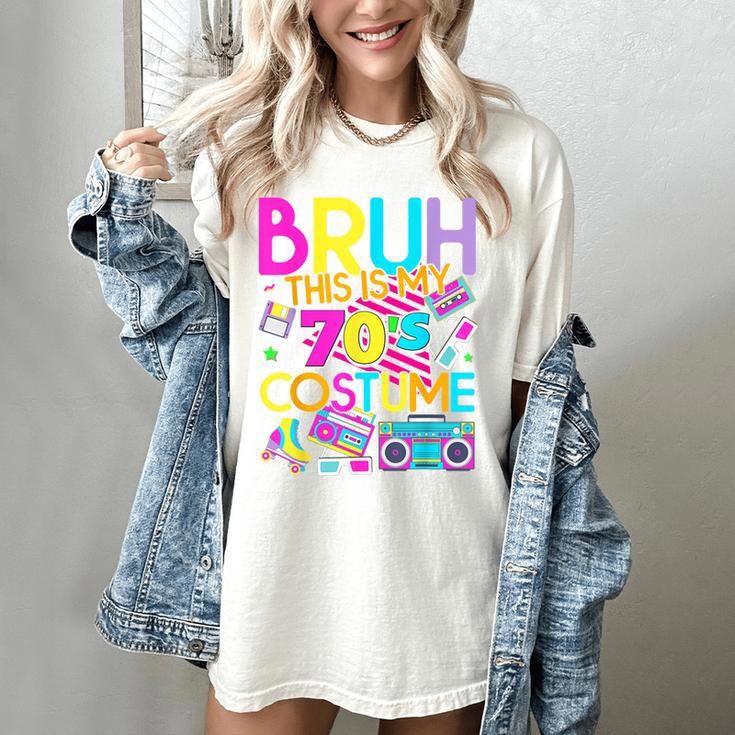 Bruh This Is My 70's Costume Nostalgia Mixtape 1970s Party Women's Comfort Colors T-Shirt