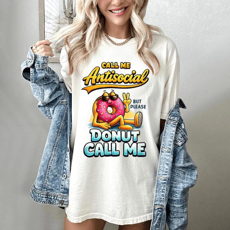 Call Me Antisocial Donut Pun Introvert Quote Women's Comfort Colors T-Shirt