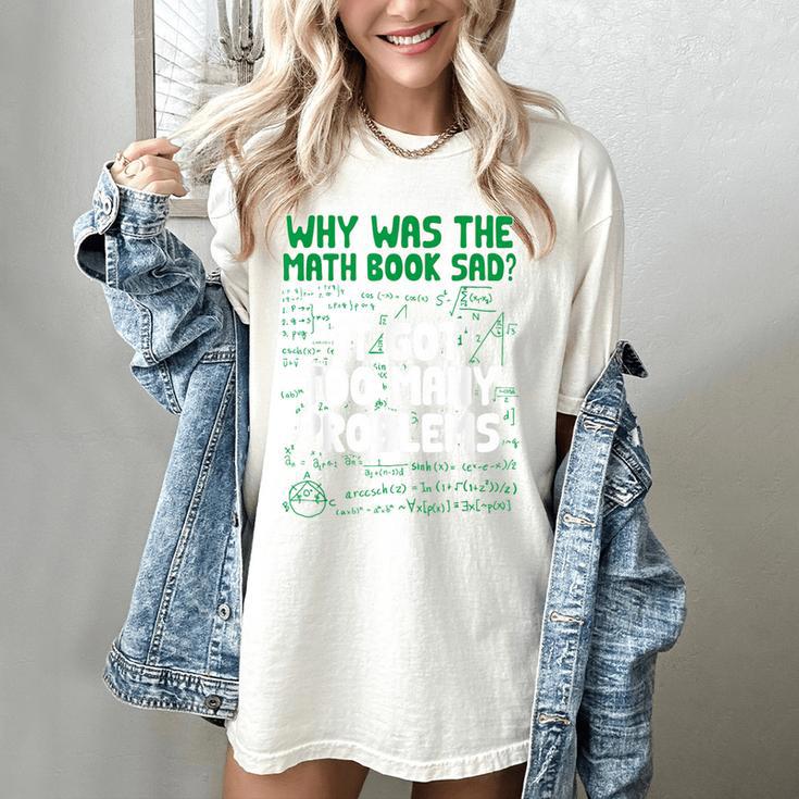 Dad Joke Why Was The Math Book Sad Pun Dad Jokes Women's Comfort Colors T-Shirt