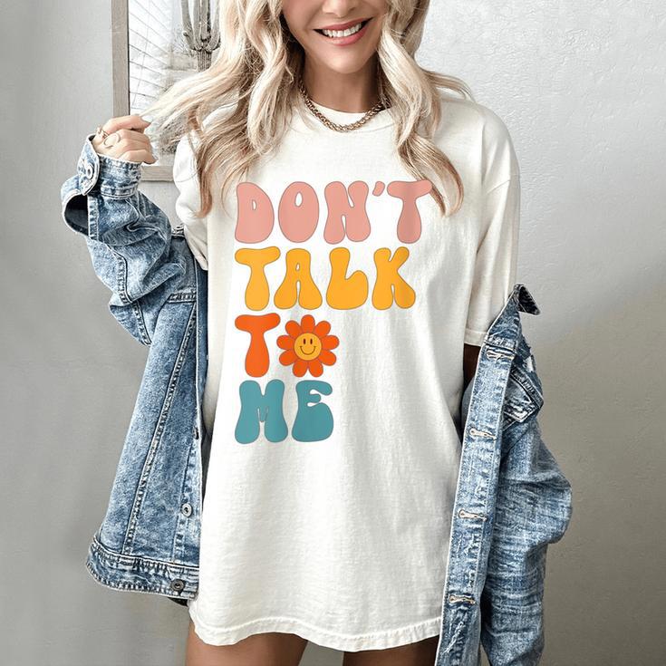 Don't Talk To Me Sarcastic Introvert Antisocial Women's Comfort Colors T-Shirt