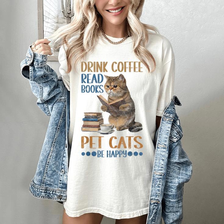 Drink Coffee Read Books Pet Cats Be Happy Bookworm Women's Comfort Colors T-Shirt
