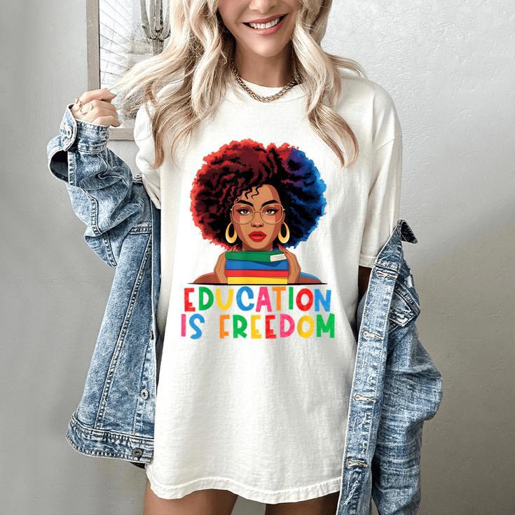 Education Is Freedom History Girl Women Book Lover Women's Comfort Colors T-Shirt