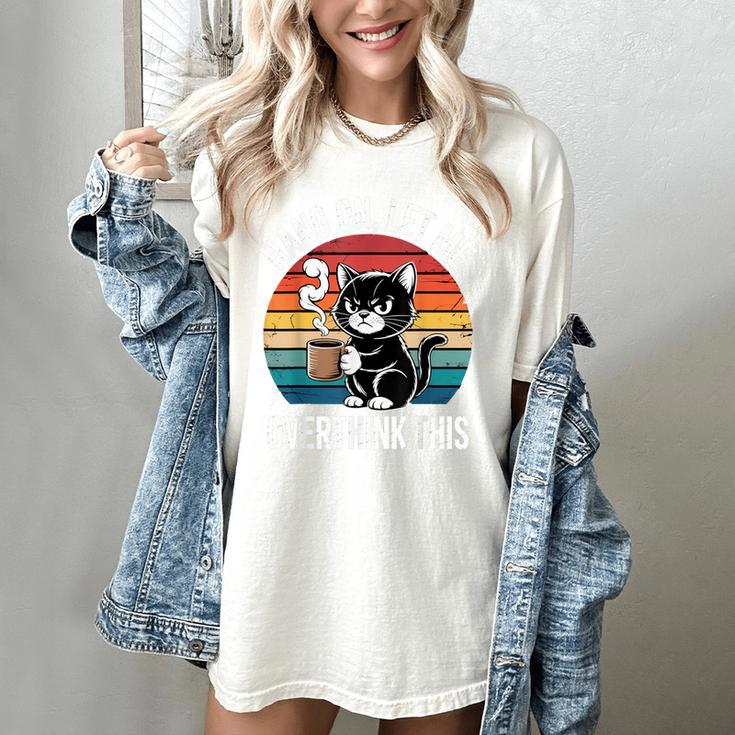 Hang On Let Me Overthink Cat Coffee Retro Introvert Women's Comfort Colors T-Shirt