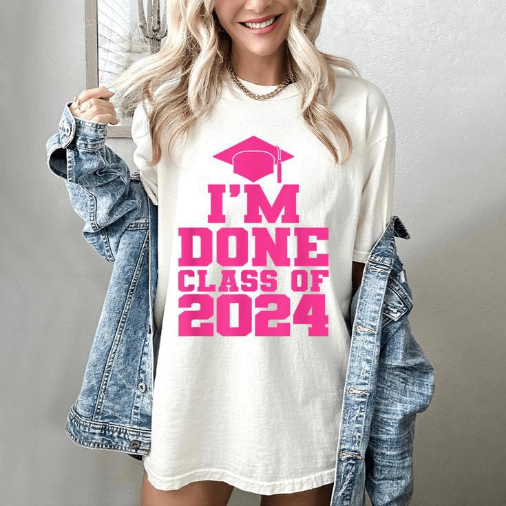 I'm Done Class Of 2024 Pink Girls Women Graduation Women's Comfort Colors T-Shirt