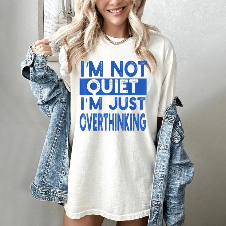 I'm Not Quite I'm Overthinking Introvert Quote Women's Comfort Colors T-Shirt