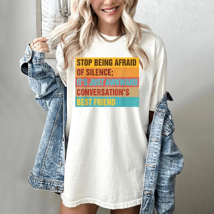 Introvert Stop Being Afraid Of Silence Just Awkward Women's Comfort Colors T-Shirt