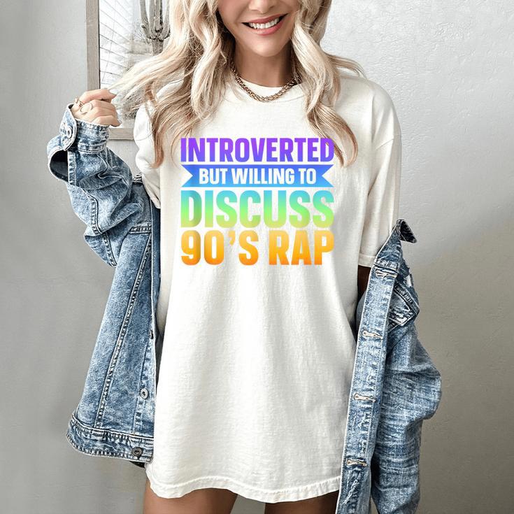 Introverted But Willing To Discuss 90's Rap Women's Comfort Colors T-Shirt