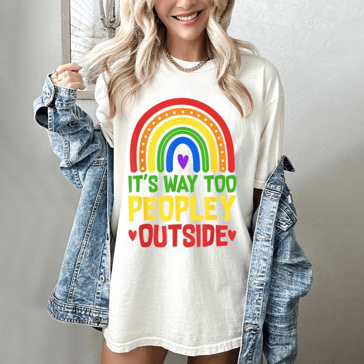 It's Way Too Peopley Outside Anti Social Introvert Women's Comfort Colors T-Shirt