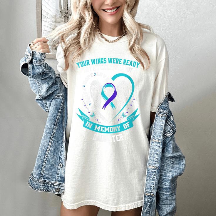 Loss Remembrance In Memory Of My Daughter Suicide Awareness Women's Comfort Colors T-Shirt